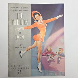 May include: Vintage Ice Follies of 1949 official publication cover. The cover features a woman in an orange ice skating costume, poised mid-skate. The cover also includes the text "Ice Follies of 1949" and "Official Publication".