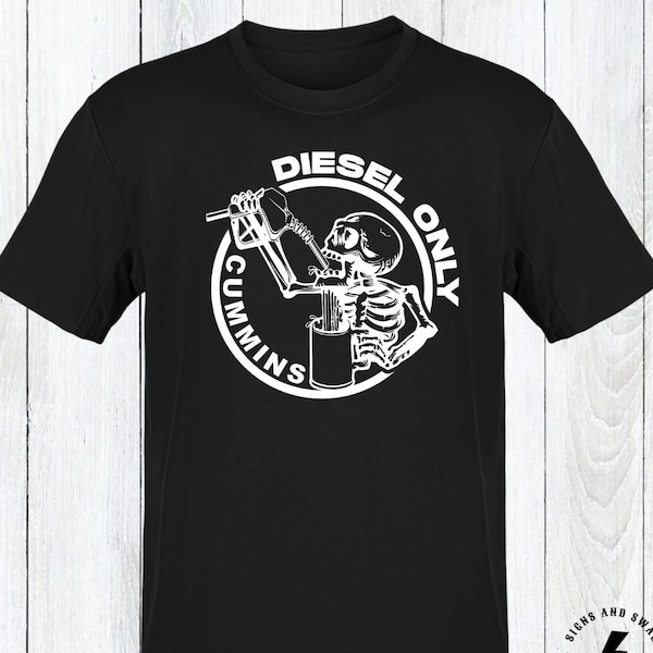 Cummins Diesel Fuel Only Skeleton Shirt | Funny Power Stroke Diesel Shirt | Gift For Him | Gift For Her | Unisex