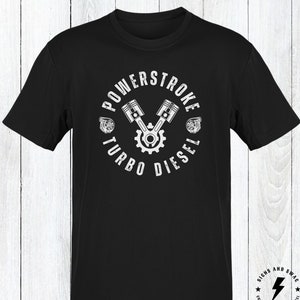 Powerstroke Turbo Diesel Shirt | Power Stroek Turbo Diesel Shirt | Gift For Him | Gift For Her | Unisex