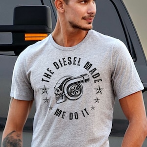 The Diesel Made Me Do It T-Shirt | Funny Diesel Shirt | Gift For Him | Gift For Her | Unisex
