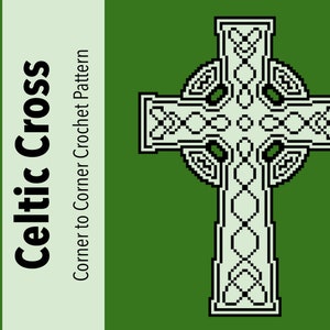 May include: A white Celtic cross crochet pattern with a green background. The text "Celtic Cross" and "Corner to Corner Crochet Pattern" is on the left side of the image.