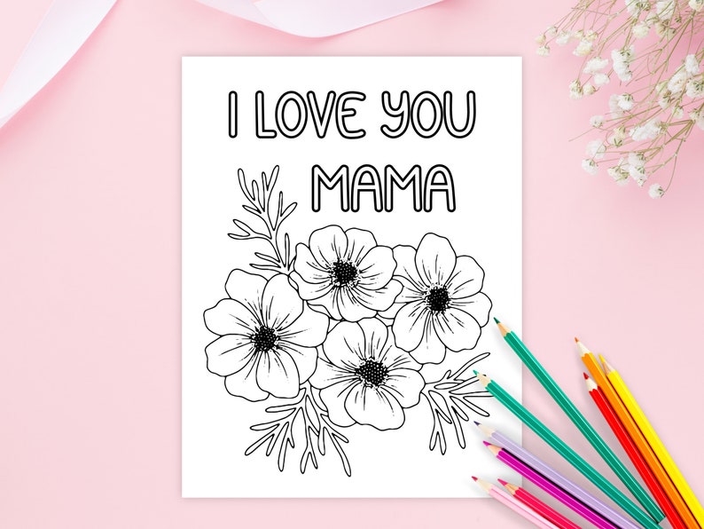 Puede incluir: Una p&aacute;gina para colorear en blanco y negro con el texto "I LOVE YOU MAMA" y un ramo de flores.