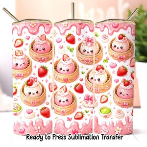 May include: A cylindrical tumbler featuring a repeating pattern of cute, smiling pink dessert characters in bamboo steamers, decorated with strawberries, pink icing drips, and small flowers. The text Ready to Press Sublimation Transfer is at the bottom.