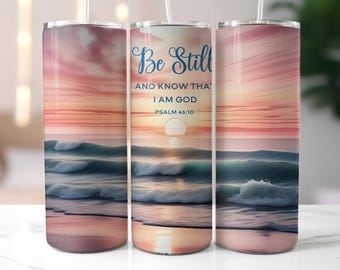 Psalm 46:10 Be Still Bible Verse Christian Tumbler Wrap – 20oz Skinny Sublimation Transfer – Ready to Press