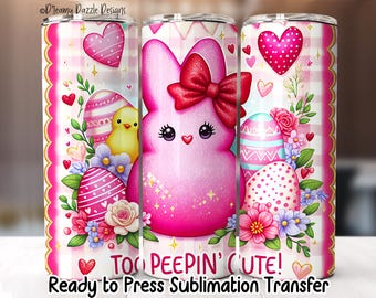 Easter Bunny Too Peepin Cute Tumbler Transfer – 20oz Skinny Sublimation Transfer – Ready to Press