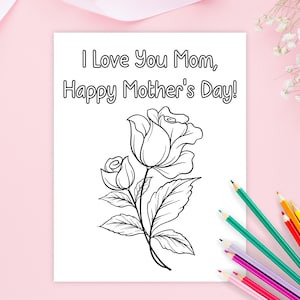 Puede incluir: Una p&aacute;gina para colorear imprimible con una rosa y el texto "Te quiero mam&aacute;, &iexcl;Feliz D&iacute;a de la Madre!"