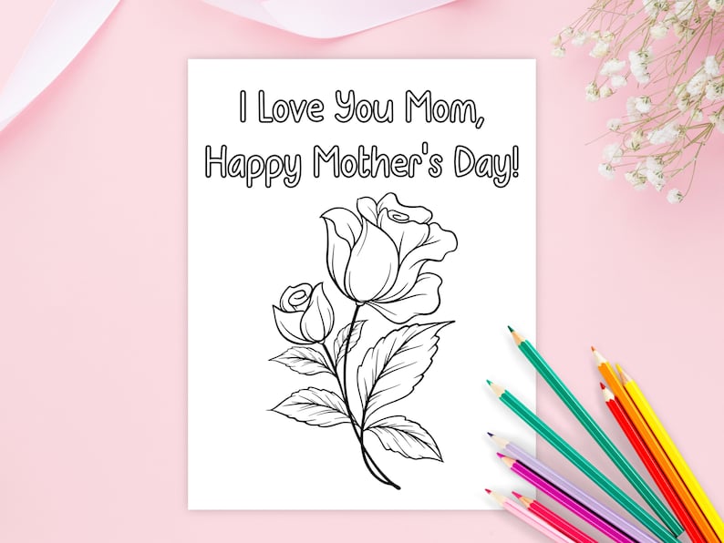 Puede incluir: Una p&aacute;gina para colorear imprimible con una rosa y el texto "Te quiero mam&aacute;, &iexcl;Feliz D&iacute;a de la Madre!"