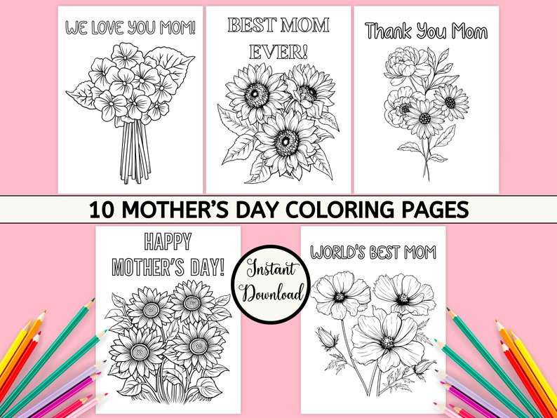 Puede incluir: Diez p&aacute;ginas para colorear en blanco y negro con flores y saludos del D&iacute;a de la Madre. Los saludos incluyen "We Love You Mom", "Best Mom Ever", "Thank You Mom", "Happy Mother's Day" y "World's Best Mom".
