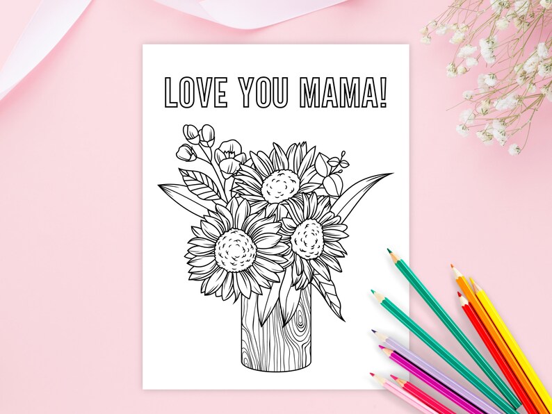 Puede incluir: Una p&aacute;gina para colorear en blanco y negro con un ramo de girasoles en un jarr&oacute;n. El texto "LOVE YOU MAMA!" est&aacute; en la parte superior de la p&aacute;gina.