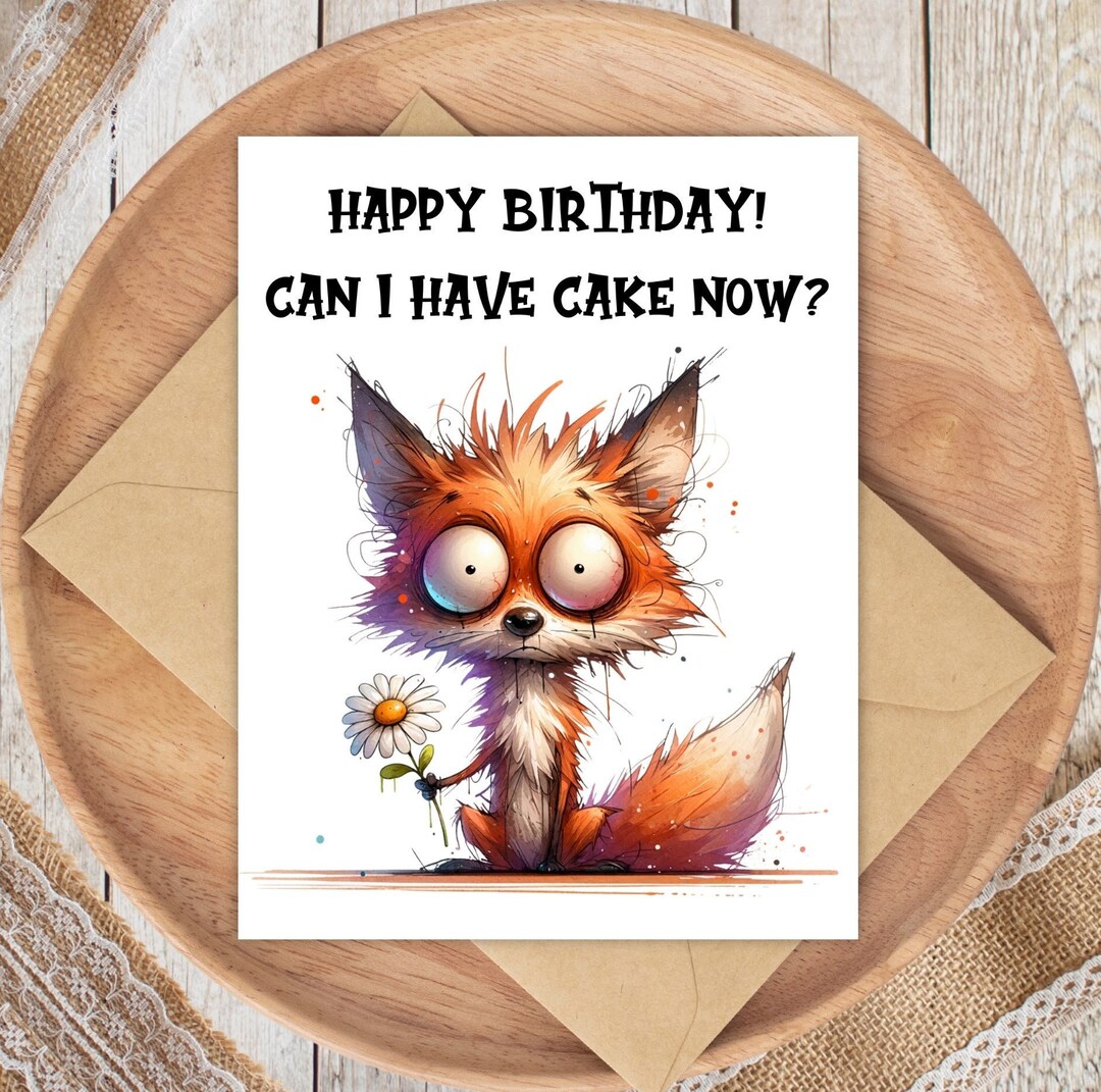 Funny Fox Birthday Card, Happy Birthday Can I Have Cake, Fox Birthday