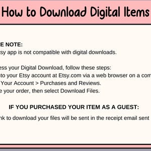 May include: A digital download guide with the title "How to Download Digital Items" in a pink banner. The guide provides instructions on accessing digital downloads on Etsy via a web browser, and notes the Etsy app is not compatible.