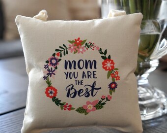 Decor Pillow | Mom you are the best | Mother's Day | Gift for Mom | Small Gift | Door Hanging Pillow | Mom's Gift | Handmade | Wall Decor