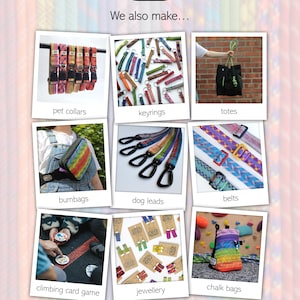 May include: A collage of product photos labeled RAY'S We also make... featuring pet collars, keyrings, totes, bumbags, dog leads, belts, a climbing card game, jewellery, and chalk bags. The images display various colorful woven fabric accessories.