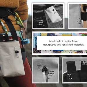 May include: A beige climbing chalk bag with a square base and a toggle closure. The bag is made from repurposed and reclaimed materials and has a fleece-lined interior. It features a double belt loop and a brush loop. The bag is handmade to order.