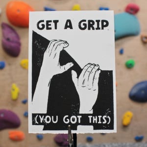 Impressions motivantes d'escalade - « Get a grip - you got this » Cartes imprimées lino sculptées à la main pour les grimpeurs - Cadeau pour les grimpeurs