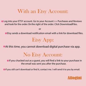 May include: A pink graphic with instructions on how to download digital purchases from Etsy. Text includes "With an Etsy Account", "Etsy App", and "No Etsy Account", with steps for each scenario. The Allogini logo is at the bottom.
