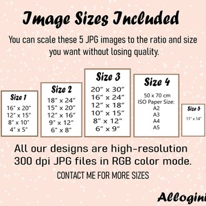 May include: Image showing five size options for JPG images, including dimensions in inches. The image also states that the designs are high-resolution 300 dpi JPG files in RGB color mode. Contact for more sizes.