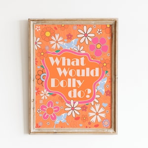 ¿Qué haría Dolly arte de la pared, Dolly Parton Cartel, Dolly Parton Print, citas de los años 70, decoración de la pared vintage, cartel vintage, arte de pared de colores de los años 70