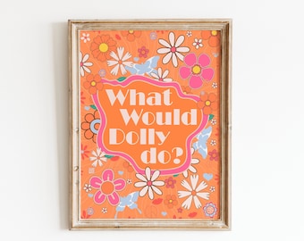 What Would Dolly Do Wall art, Dolly Parton Poster, Dolly Parton Print, 70s quotes, vintage wall decor, Vintage Poster, 70s colorful wall art