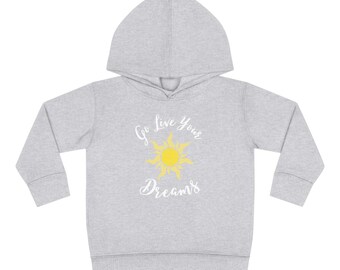 Go live your dreams Toddler Hoodie