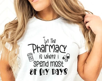 Pharmacy Gift Pharmacy Tech Gifts Pharmacist Gifts Pharmacy Shirt Funny Pharmacist Shirt Healthcare Shirt In the Pharmacy PharmD Gift