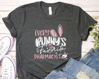 Pharmacist Gift, Pharmacy Shirt, Pharmacist Tshirt, Every Bunny's Favorite Pharmacist, Future Pharmacist Gift, Healthcare Shirt