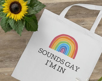 Klingt Gay, I'm In Tote Bag | LGBTQ Pride Tasche | LGBTQ Geschenk |