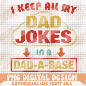 I Keep All My Dad Jokes In A Dad A Base Png, Gifts For Dad, Dad Png, Dad gift, Vintage dad Png, Fathers day png, Step-dad png