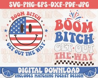 Boom Bitch Get Out The Way Svg, 4 luglio Svg, Giorno dell'Indipendenza Svg, America Svg, Retro Smile Face Svg, File di taglio per Cricut, Silhouette