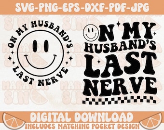 Der letzte Nerv meines Mannes SVG PNG: Frau Leben Shirt (digitaler Download)