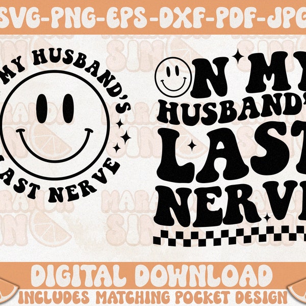 On My Husband's Last Nerve Svg Png, Womens Life Svg, Wife Shirt Svg, Funny Husband Svg, Mother's Day Shirt, Cutting File Cut File For Cricut