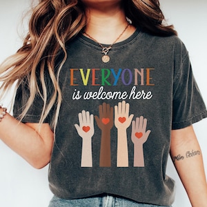 Inclusion and Equality T-Shirt: Everyone is Welcome Here