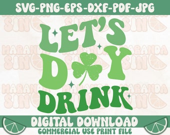 Retro St Patricks Day Svg, Let’s Day Drink Svg, St Paddy's Day Svg, Day Drinking Svg, Irish Svg, Cut File For Cricut, Silhouette