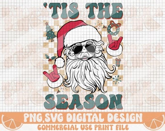 Christmas PNG SVG Sublimation Design, Tis the Season Shirt Design, Santa Christmas Png Svg, Merry Christmas, Xmas 2022, Christmas Png Svg
