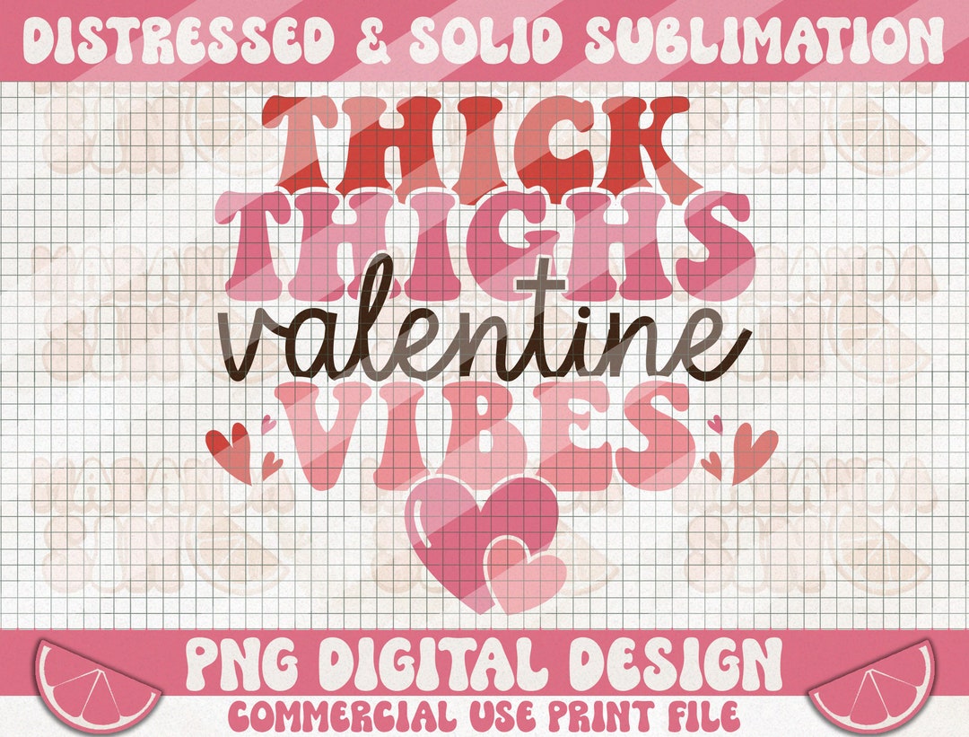 Thick Thighs Valentine Vibes Png, Retro Valentine Png, Valentine Png ...