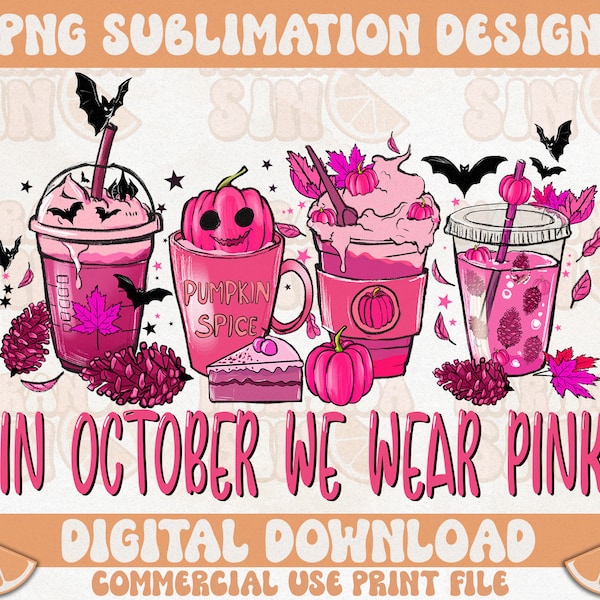 In October We Wear Pink Latte PNG, Breast Cancer Awareness Png, Fight Iced Coffee Women Sublimation Design Hand Drawn, Printable File Tshirt