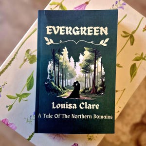 Evergreen: Powieść romantyczna, pierwsza w serii Tales of the Northern Domains, historyczna, średniowieczna książka fantasy. Historia miłosna. Louisa Clare