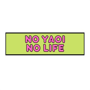 No Yaoi No Life Autoaufkleber