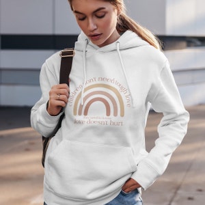 Child Advocate Inspirational Sweatshirt, Love Doesn’t Hurt Rainbow Affirmation Child Advocacy Hoodie, Teacher Gift, Gift For Advocate, Gift