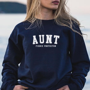 Aunt Fierce Protector Sweater, Mother&#39;s Day Sweatshirt For Aunt, Gift For Favorite Aunt, Advocate, Moms Day Gift For Aunt, Aunt, Customize