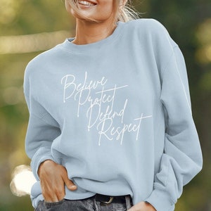 Advocate Sweatshirt, Believe Protect Defend Respect Crew, Affirmation Advocacy Sweater, Believe Survivors, Support Empower, Advocate Gift