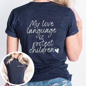 Advocate T Shirt Gift | My Love Language Protect Children Tee | Bella Canvas Shirt for Moms, Survivors, Child Advocates & Social Workers