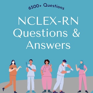 Ace Your NCLEX-RN: Nursing Study Guides Incredibly Easy 6500+ Questions & Answers