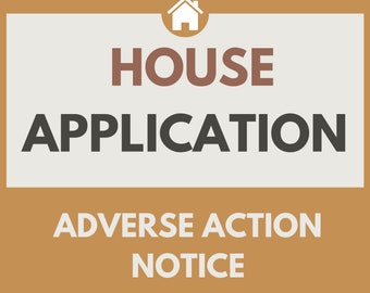 May include: A white house icon with the text "HOUSE APPLICATION ADVERSE ACTION NOTICE" on a brown background.