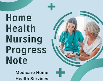 Puede incluir: Una enfermera revisa la presión arterial de una paciente mayor. La imagen tiene el título "Home Health Nursing Progress Note" y "Medicare Home Health Services".