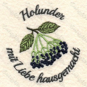 May include: Embroidered design featuring a sprig of elderberry with dark purple berries and green leaves. The text "Holunder mit Liebe hausgemacht" is stitched around the sprig.