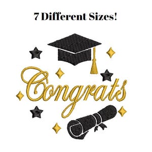 May include: Gold embroidery design with the word "Congrats" in a script font, a graduation cap, a diploma scroll, and stars.  The design is available in 7 different sizes.