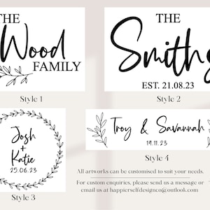 May include: Four design styles for custom artwork are displayed. Style 1 reads "The Wood Family." Style 2 reads "The Smiths EST. 21.08.23." Style 3 features "Josh + Katie 25.06.23" in a wreath. Style 4 reads "Troy & Savannah 19.11.23."
