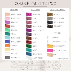 May include: A color palette chart titled "COLOUR PALETTE TWO" with various color swatches labeled "MIRROR", "GLITTER", "GLITTER CONT.", and "OTHER". Colors include Rose Gold, Hot Pink, Gold, and Clear. The chart includes the text "HAPPIER SELF DESIGN CO."