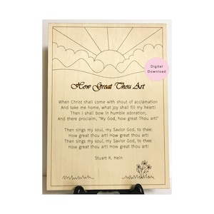 May include: A wood sign with a laser-engraved design of a sun and clouds. The sign features the text "How Great Thou Art" and the lyrics to the hymn. The text "Digital Download" is also included on the sign.